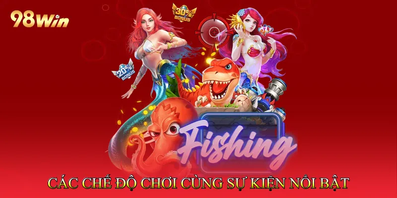 Các chế độ chơi cùng sự kiện nổi bật trong game